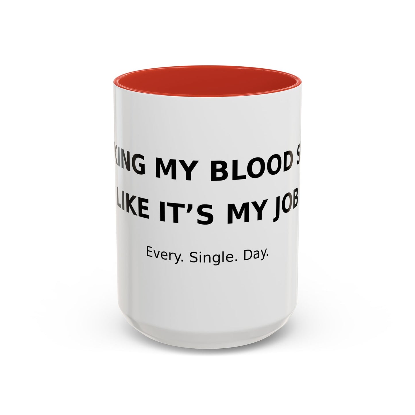 Coffee Mug – 'Monitoring My Blood Sugar Like It’s My Job. Every. Single. Day.'