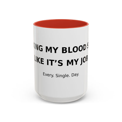 Coffee Mug – 'Monitoring My Blood Sugar Like It’s My Job. Every. Single. Day.'