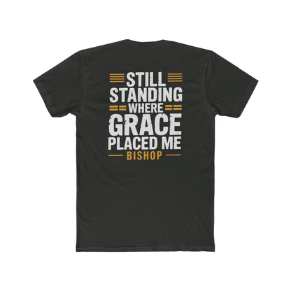 Still Standing Where Grace Placed Me Tee
