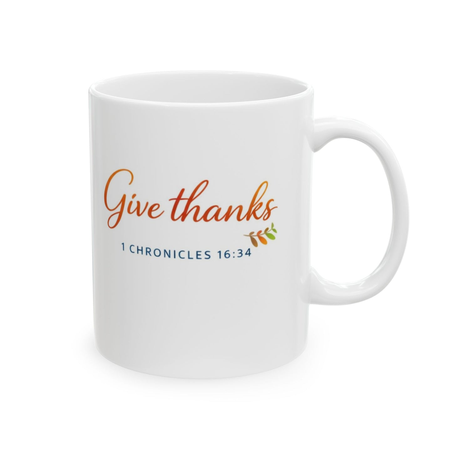 Give Thanks - 1 Chronicles 16:34 Mug