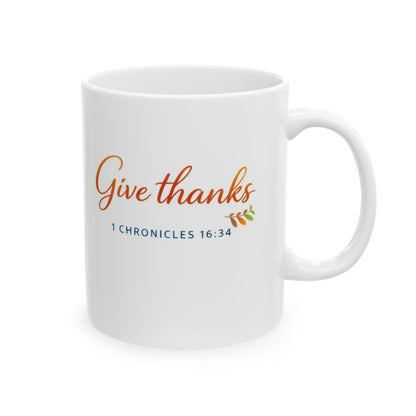 Give Thanks - 1 Chronicles 16:34 Mug