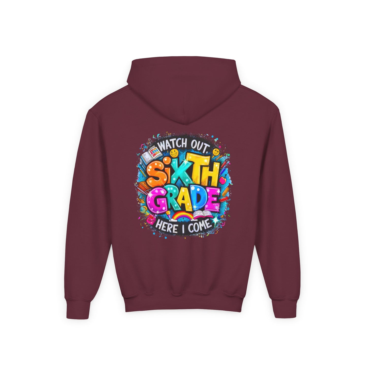 Sixth Grade Hoodie - "Watch Out, Sixth Grade Here I Come" Back-to-School Kids Sweatshirt