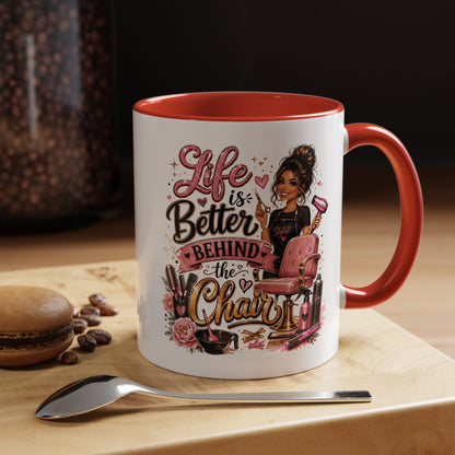 Life Is Better Behind the Chair Coffee Mug — Hair Stylist Barber Salon Gift (11/15oz)