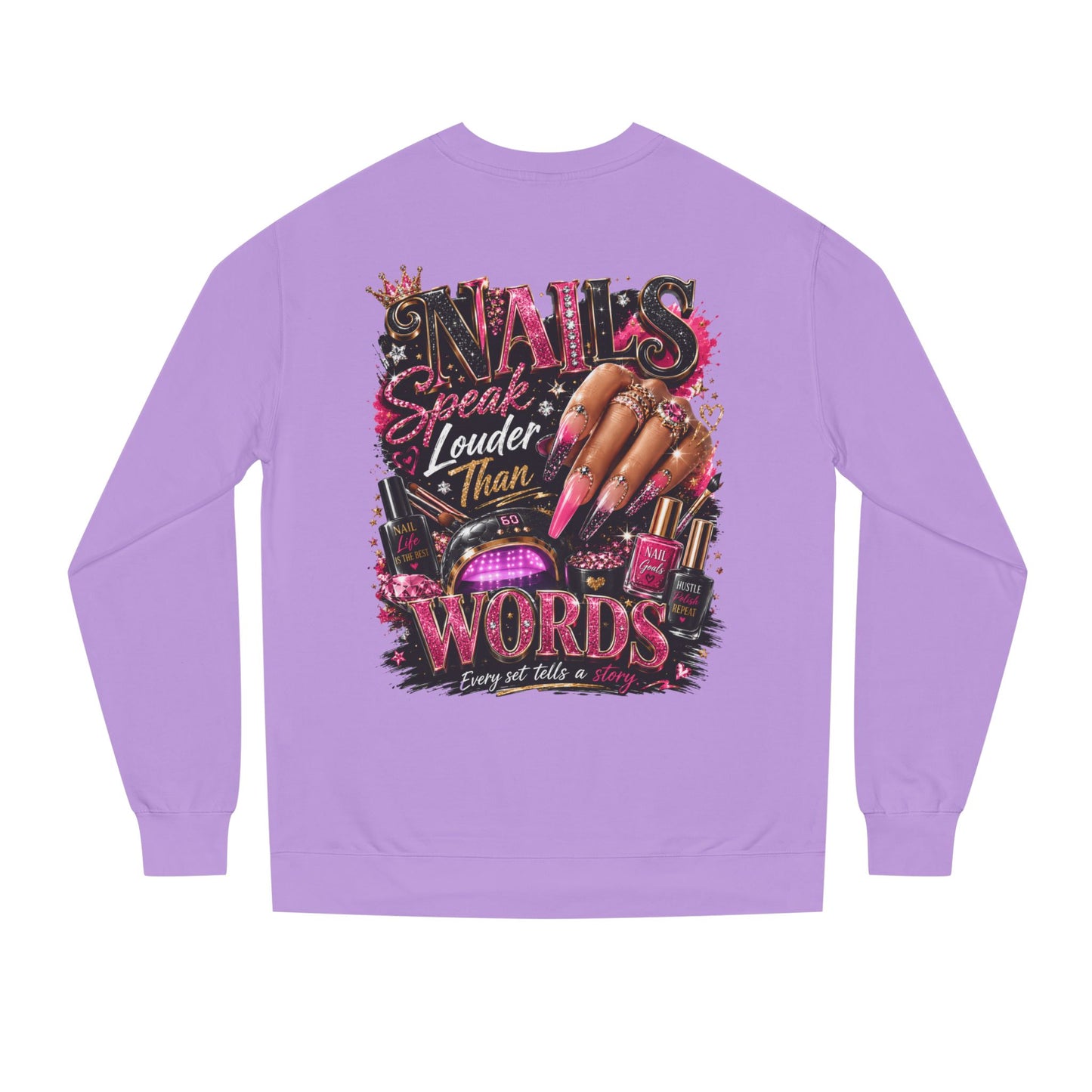 Sweatshirt - "Nails Speak Louder Than Words" Graphic Crewneck for Nail Techs & Beauty Lovers