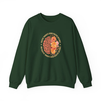 Positive Thoughts Bring Positive Outcomes Butcomes and Negative Thoughts Bring Negatis  Sweatshirt