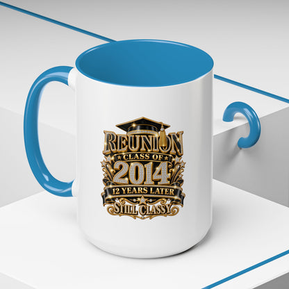 Reunion Class of 2014 Coffee Mug — "Still Classy" 10‑Year Reunion Gift