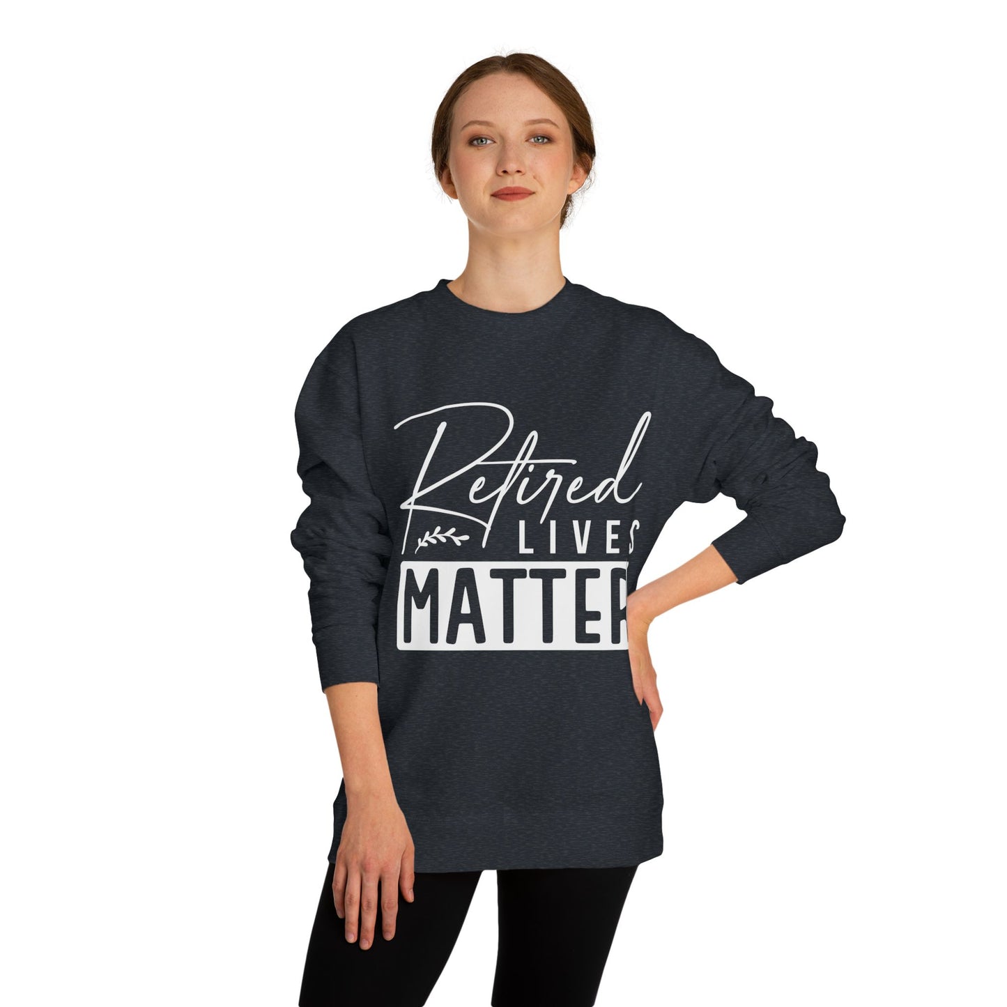 Retired Lives Matter Sweatshirt