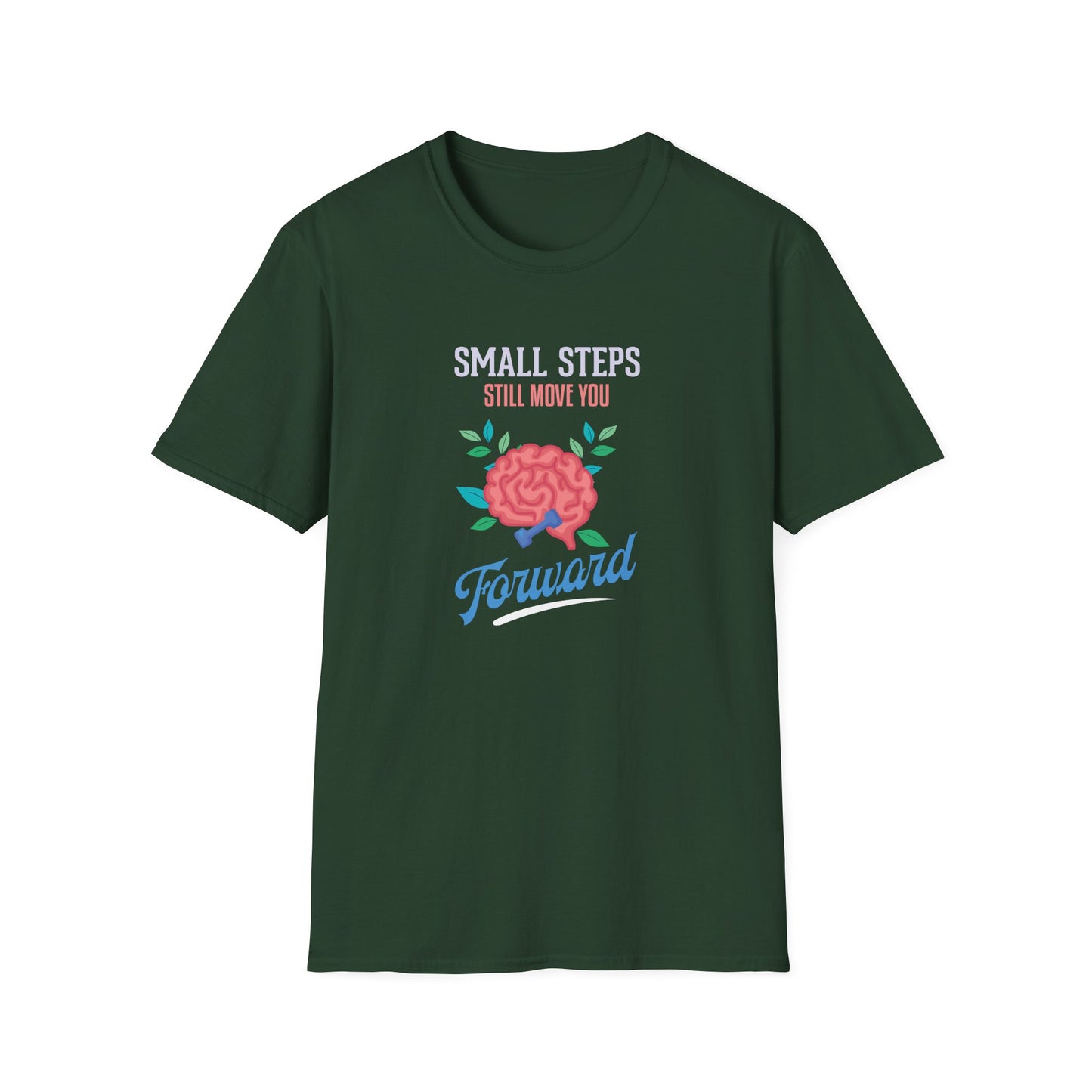 "Small Steps Still Move You Forward" T-Shirt