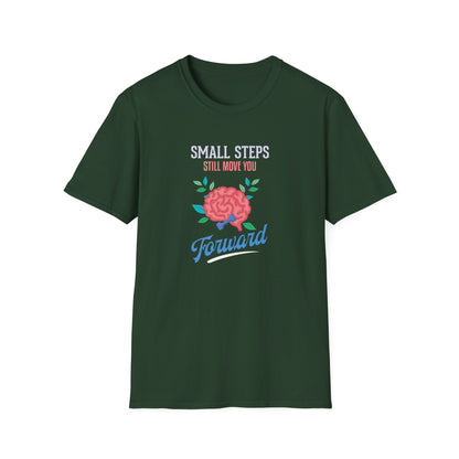 "Small Steps Still Move You Forward" T-Shirt