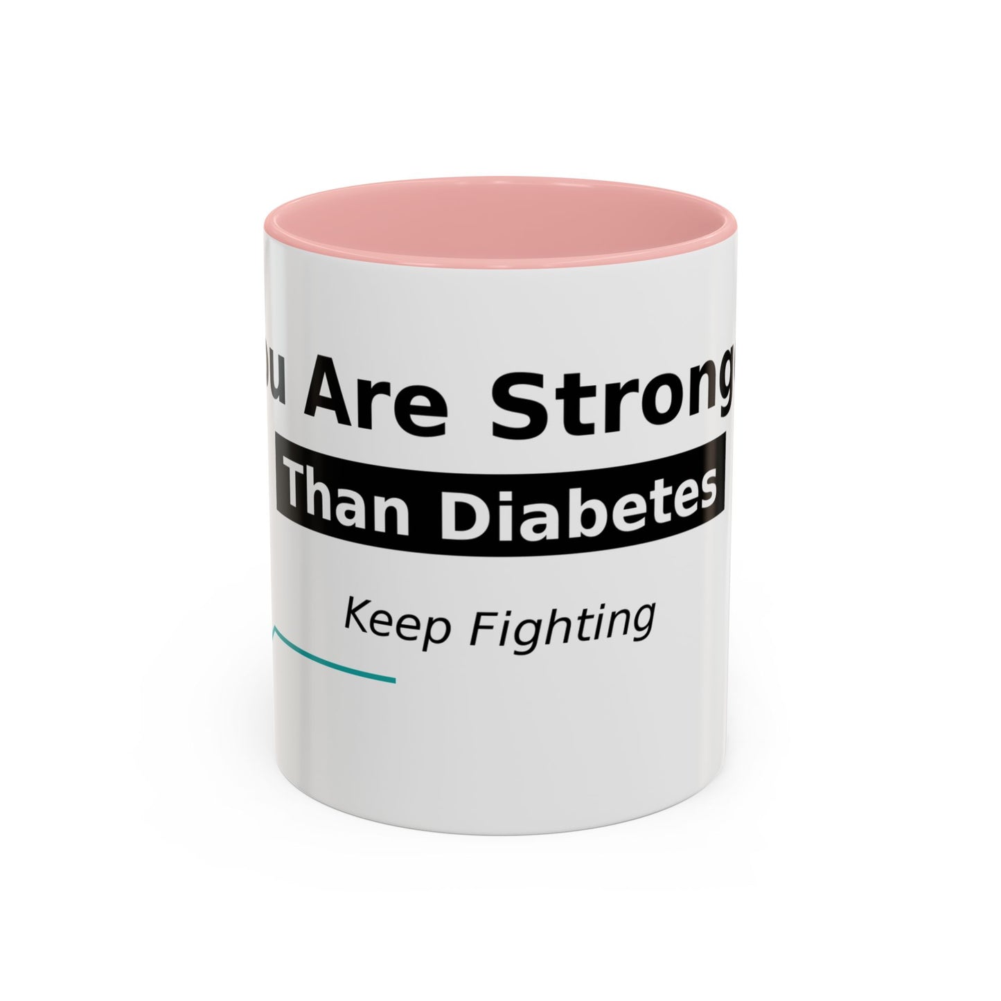 You Are Stronger Than Diabetes Accent Coffee Mug — Keep Fighting Inspirational Tea Cup