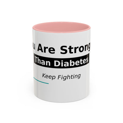 You Are Stronger Than Diabetes Accent Coffee Mug — Keep Fighting Inspirational Tea Cup