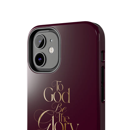 To God Be The Glory Tough Phone Case — Burgundy Gold Christian Scripture Cover