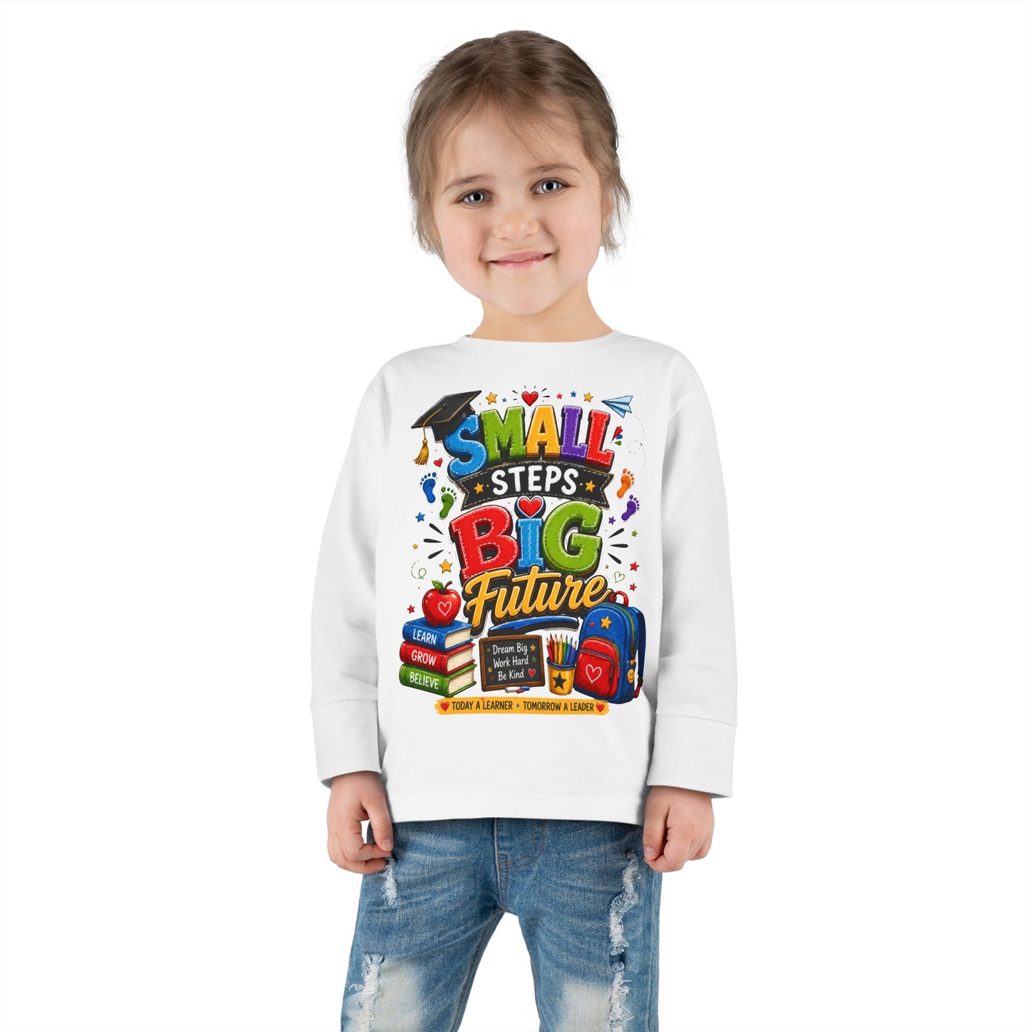 Toddler Long Sleeve Tee — "Small Steps Big Future" Back-to-School Shirt