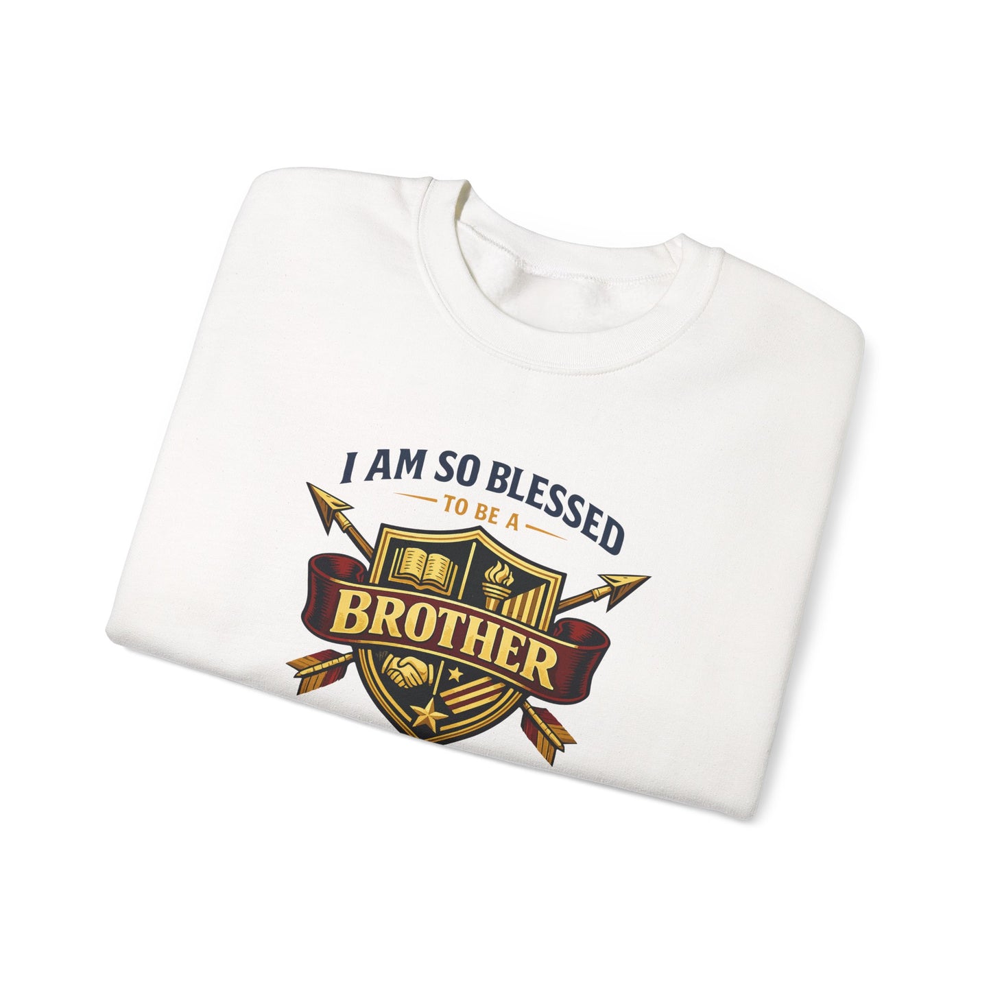 I Am So Blessed To Be a Brother Sweatshirt
