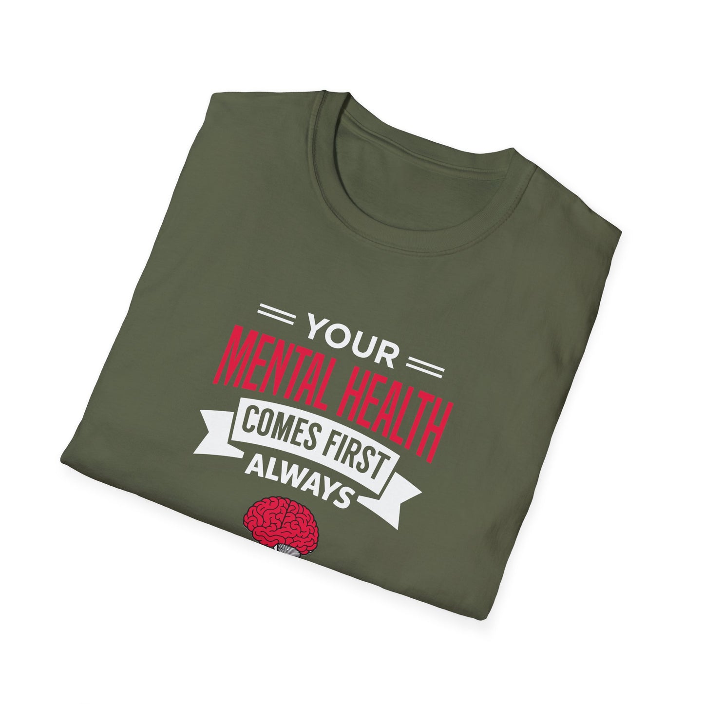 "Your Mental Health Comes First Always" T-Shirt