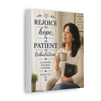 Stretched Canvas - "Rejoice in Hope, Be Patient in Tribulation" Christian Wall Art (Romans 12:12)