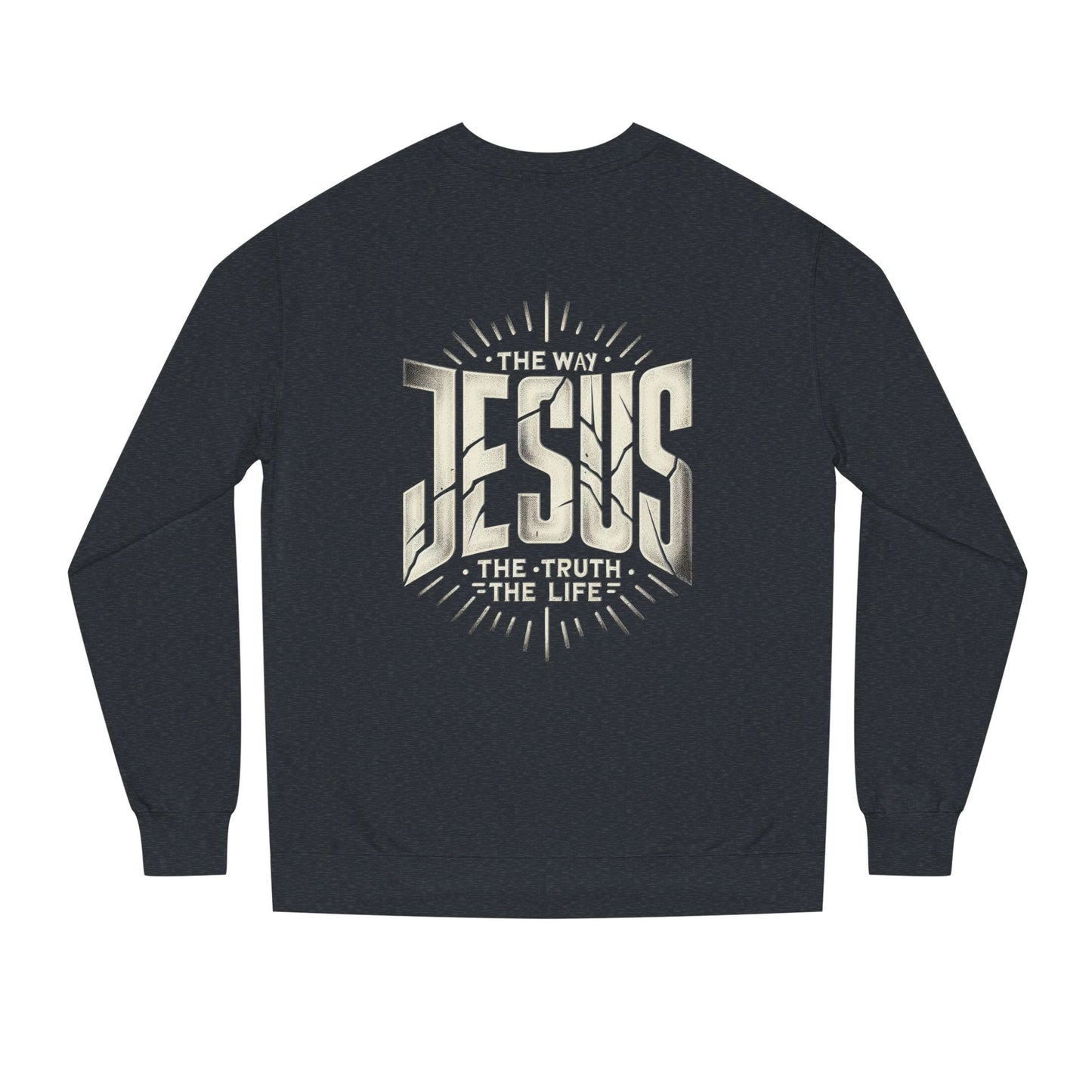 Jesus "The Way, The Truth, The Life" Sweatshirt