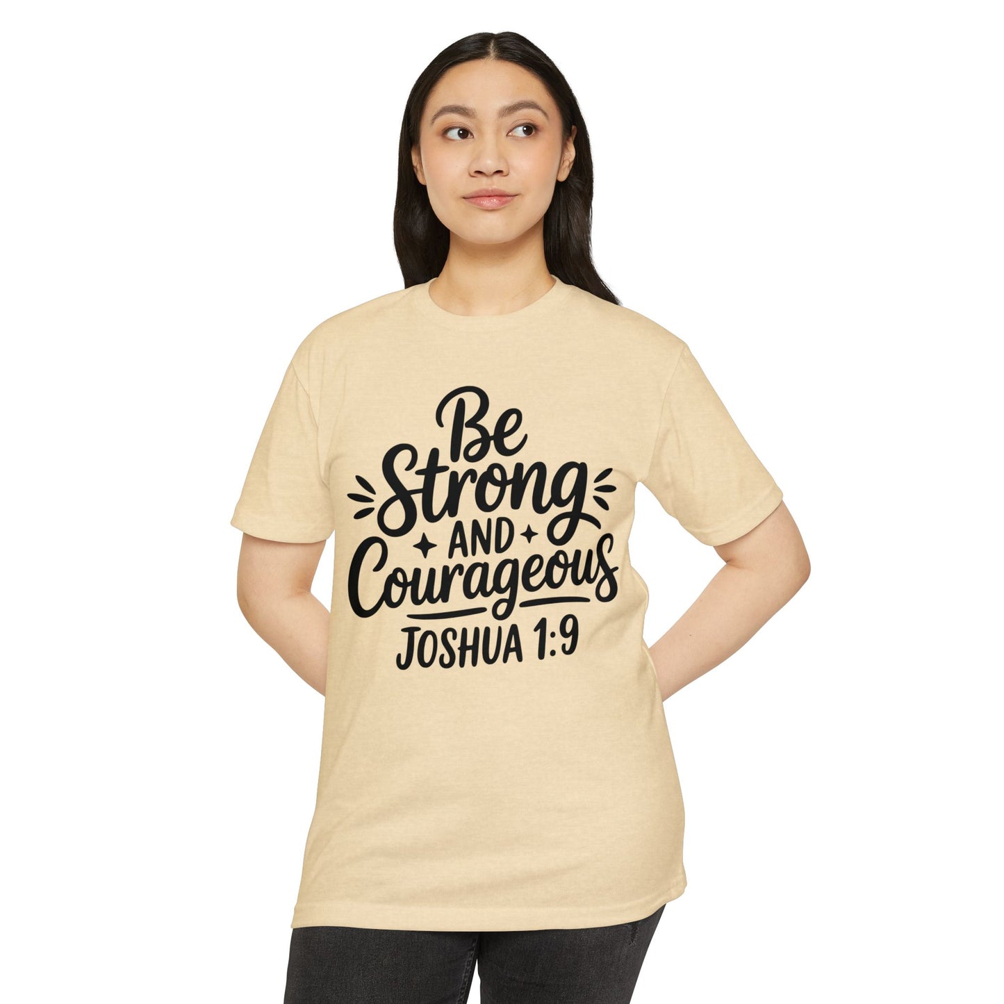 Be Strong and Courageous Joshua 1:9 T-Shirt