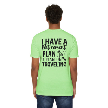 Retirement Travel T-Shirt — "I Have a Retirement Plan I Plan on Traveling"