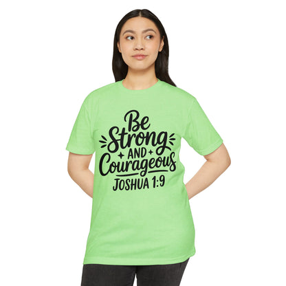 Be Strong and Courageous Joshua 1:9 T-Shirt