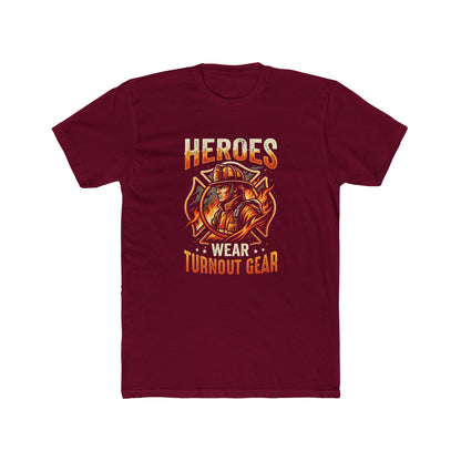 Heroes Wear Turnout Gear Firefighter T-Shirt