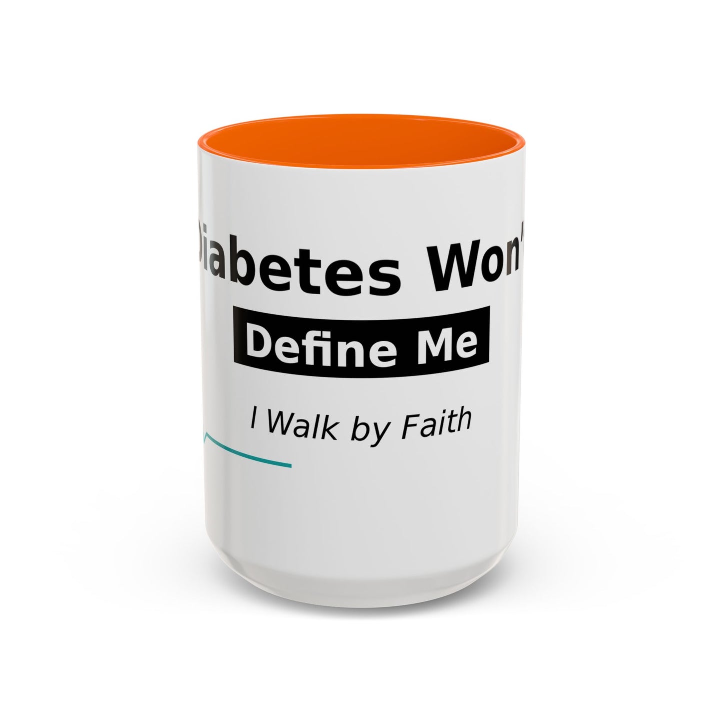 Diabetes Won't Define Me Accent Coffee Mug — "I Walk by Faith" Inspirational Tea Cup