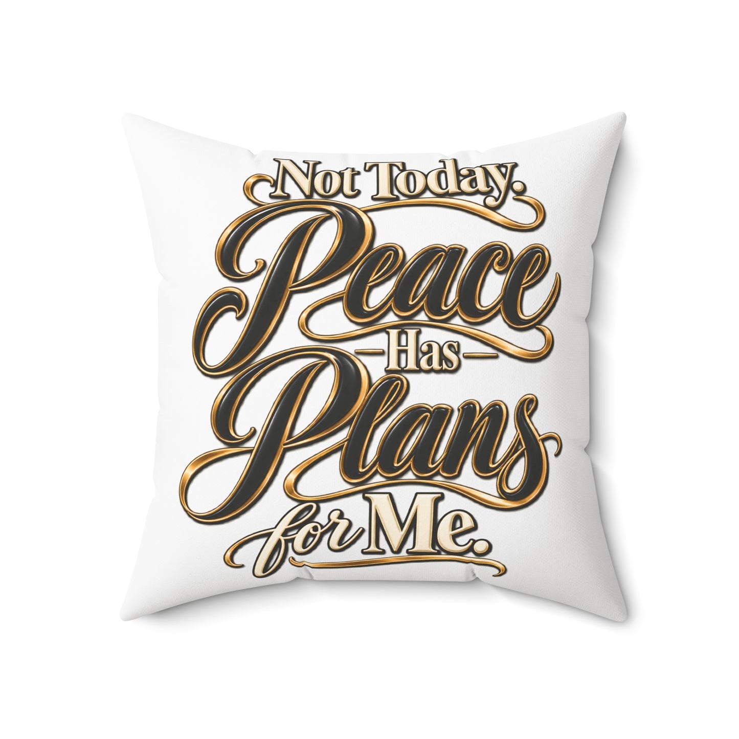 Not Today — "Peace Has Plans for Me" Decorative Throw Pillow