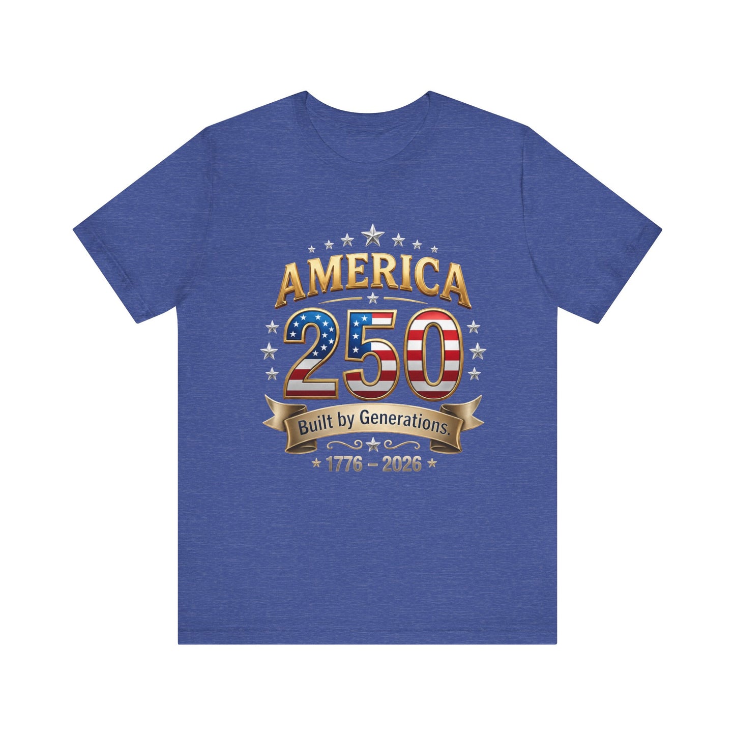 America 250 T-Shirt — Built by Generations 1776–2026 Patriotic Tee