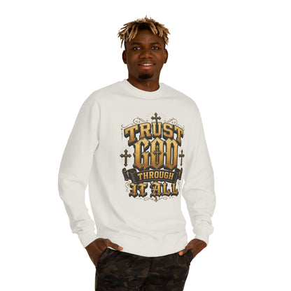 Trust God Through It All Sweatshirt