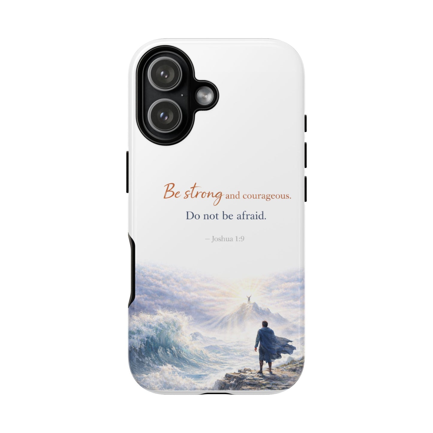 Inspirational 'Be Strong and Courageous' Phone Case