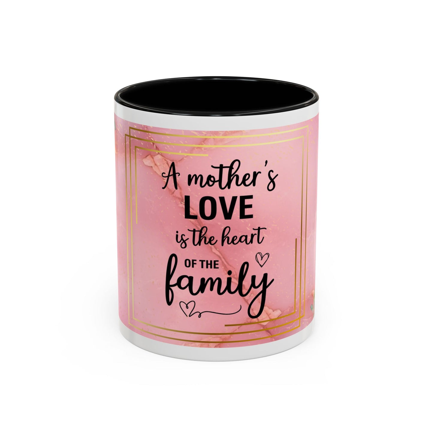 Mother’s Love Accent Coffee Mug — “A Mother's Love is the Heart of the Family” (Pink Floral, 11/15oz)