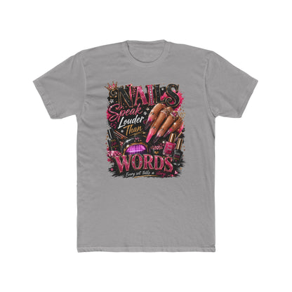 Nails Speak Louder Tee — Nail Tech Graphic T-Shirt
