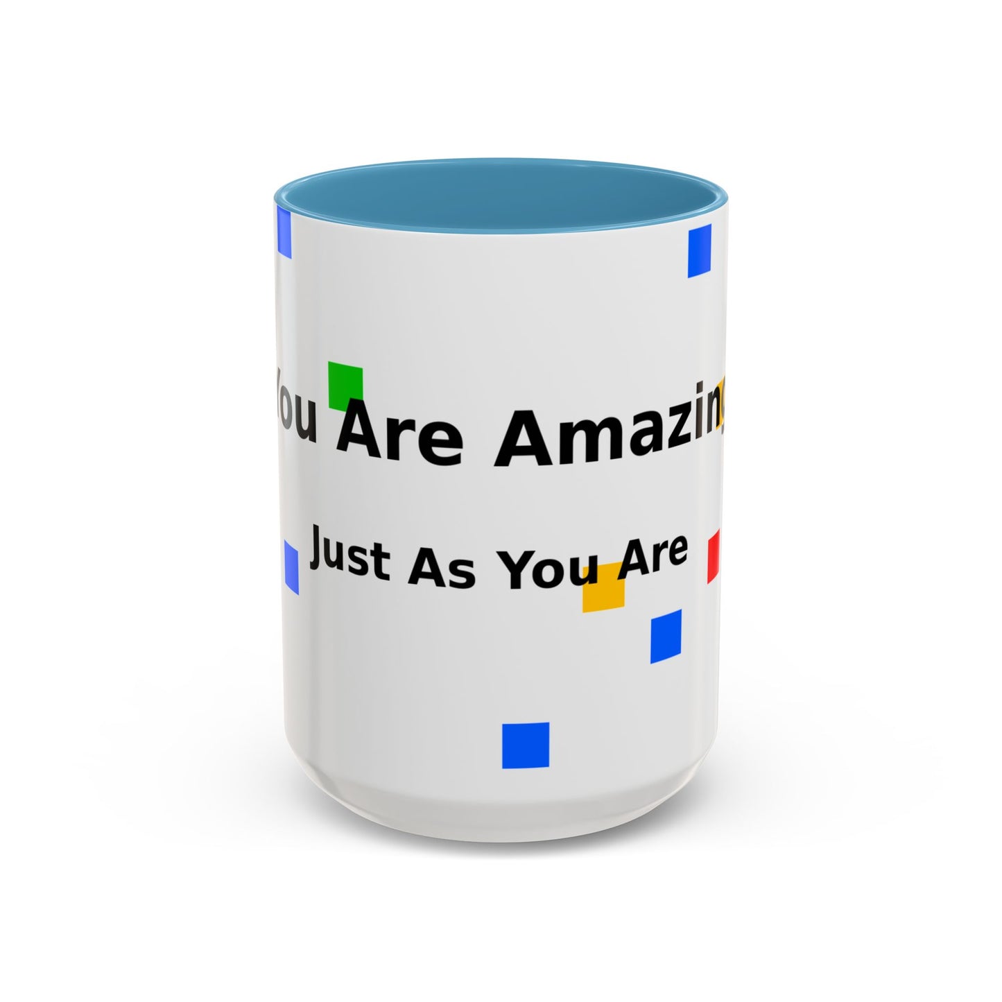 You Are Amazing Coffee Mug — Inspirational Accent Mug (11/15oz)