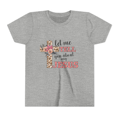 Youth Tee — "Let Me Tell You About My Jesus" Floral Leopard Cross Christian Shirt