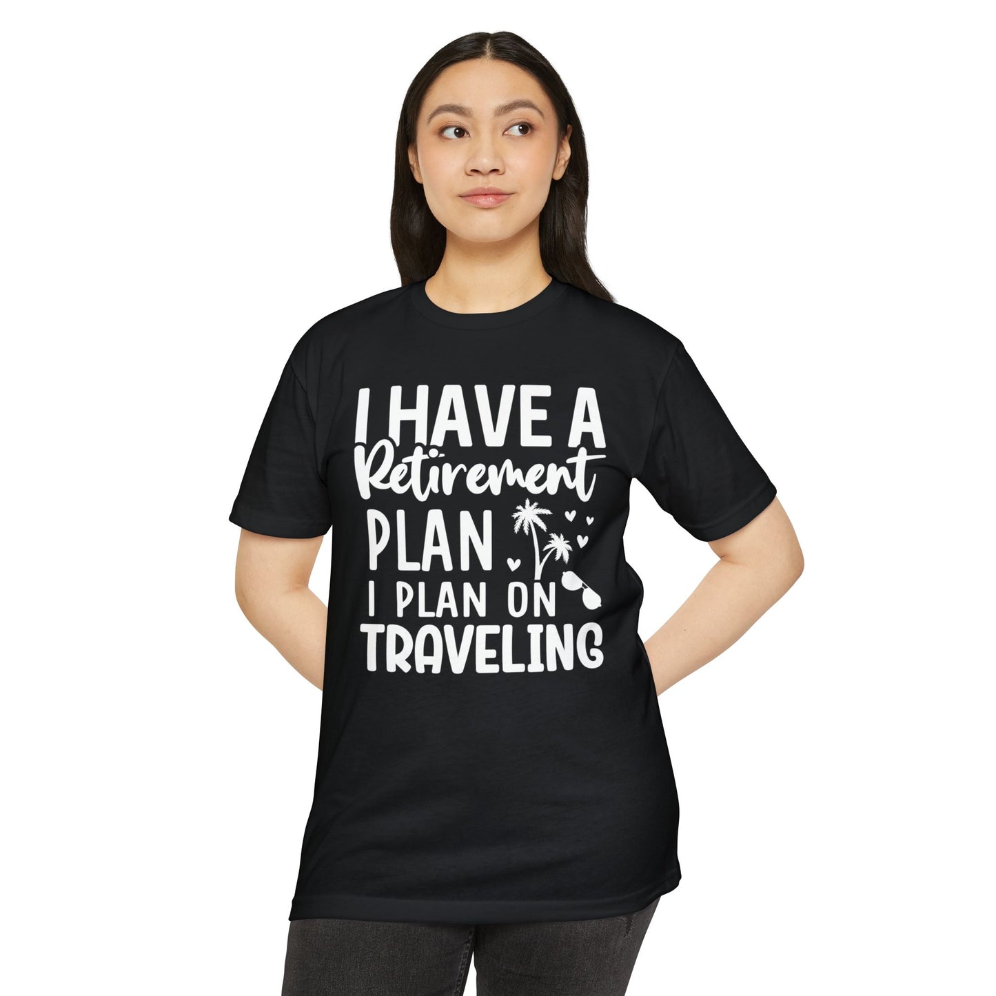 Retirement Travel T-Shirt — "I Have a Retirement Plan I Plan on Traveling"