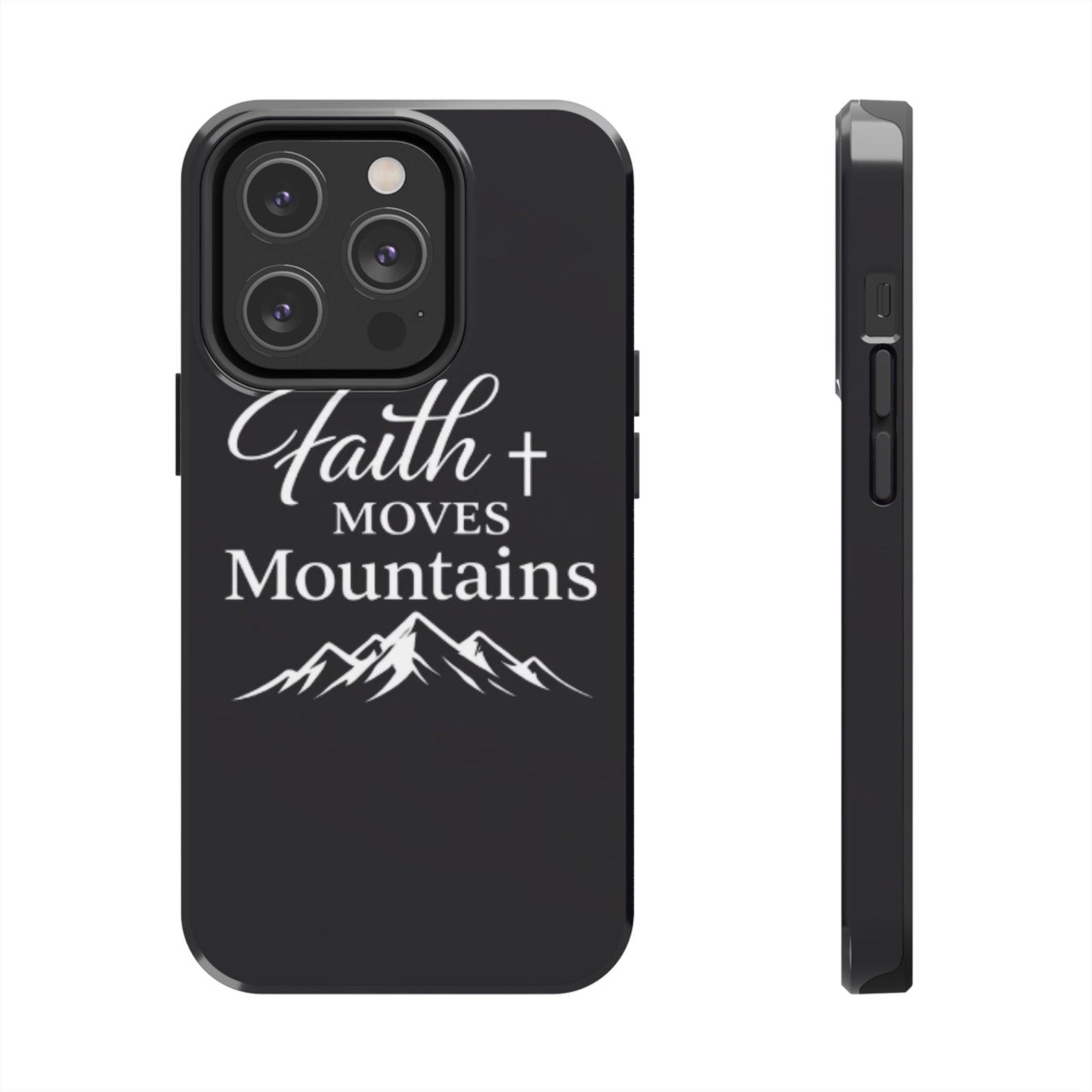 Faith Moves Mountains Tough Phone Case — Christian Inspirational Mountain Design