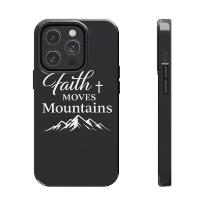 Faith Moves Mountains Tough Phone Case — Christian Inspirational Mountain Design