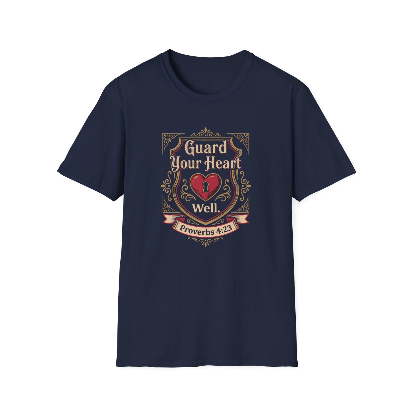 Guard Your Heart Well — Proverbs 4:23 T-Shirt