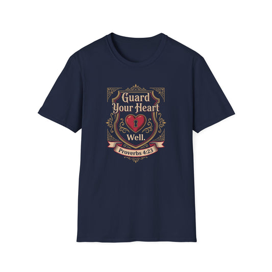 Guard Your Heart Well — Proverbs 4:23 T-Shirt