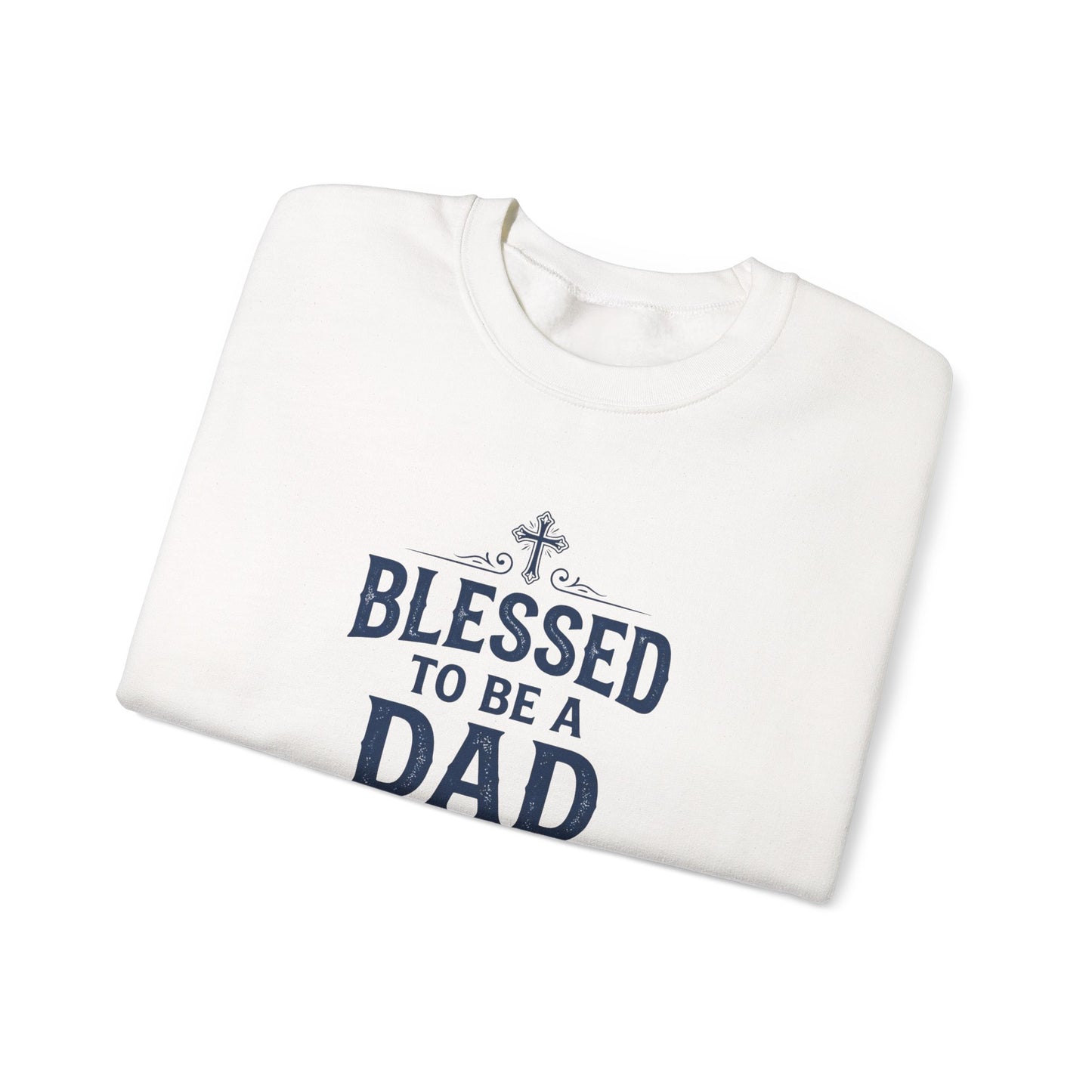 Blessed to Be a Dad Crewneck Sweatshirt
