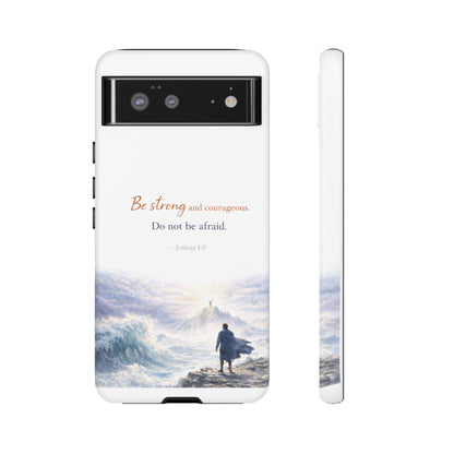 Inspirational 'Be Strong and Courageous' Phone Case