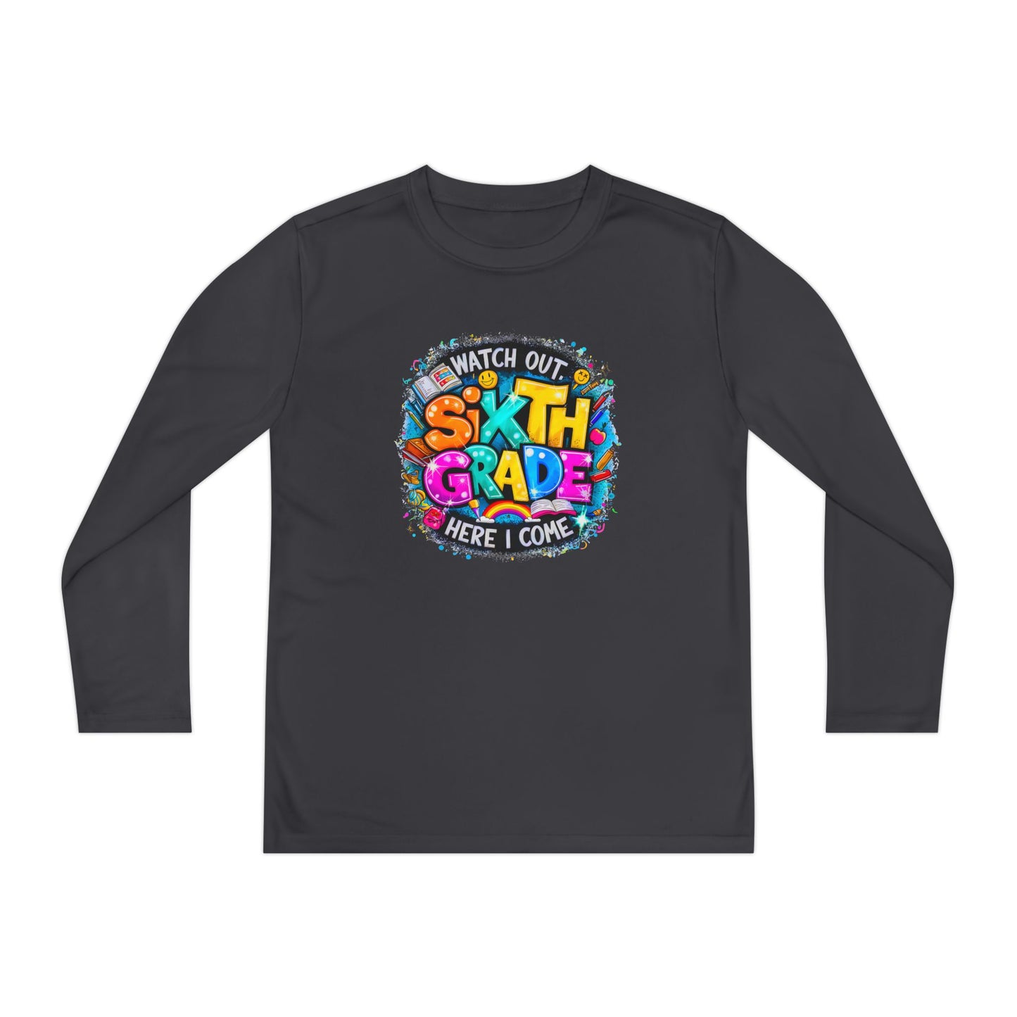 Youth Long Sleeve Tee — "Watch Out Sixth Grade Here I Come" Back-to-School Shirt