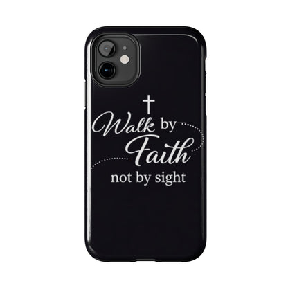 Walk by Faith Tough Phone Case – Christian Inspirational Scripture Design
