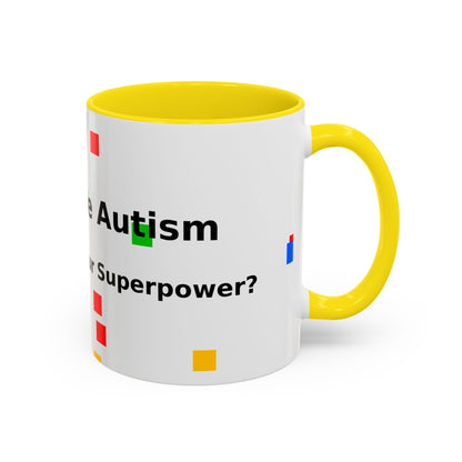 Autism Awareness Coffee Mug - "I Have Autism, What's Your Superpower?" Accent Mug