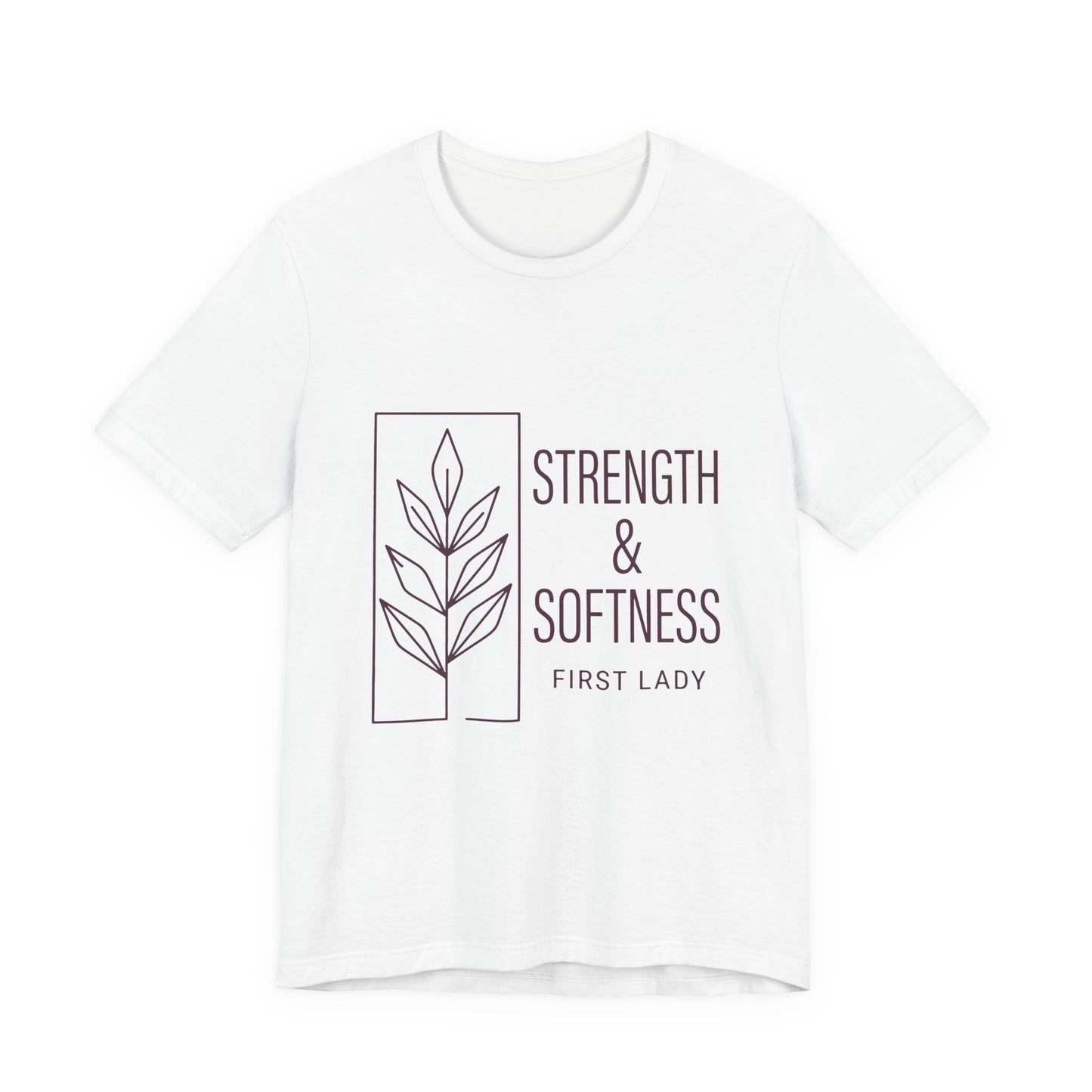 Strength & Softness Tee — First Lady Inspirational Graphic T-Shirt