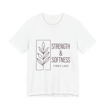 Strength & Softness Tee — First Lady Inspirational Graphic T-Shirt