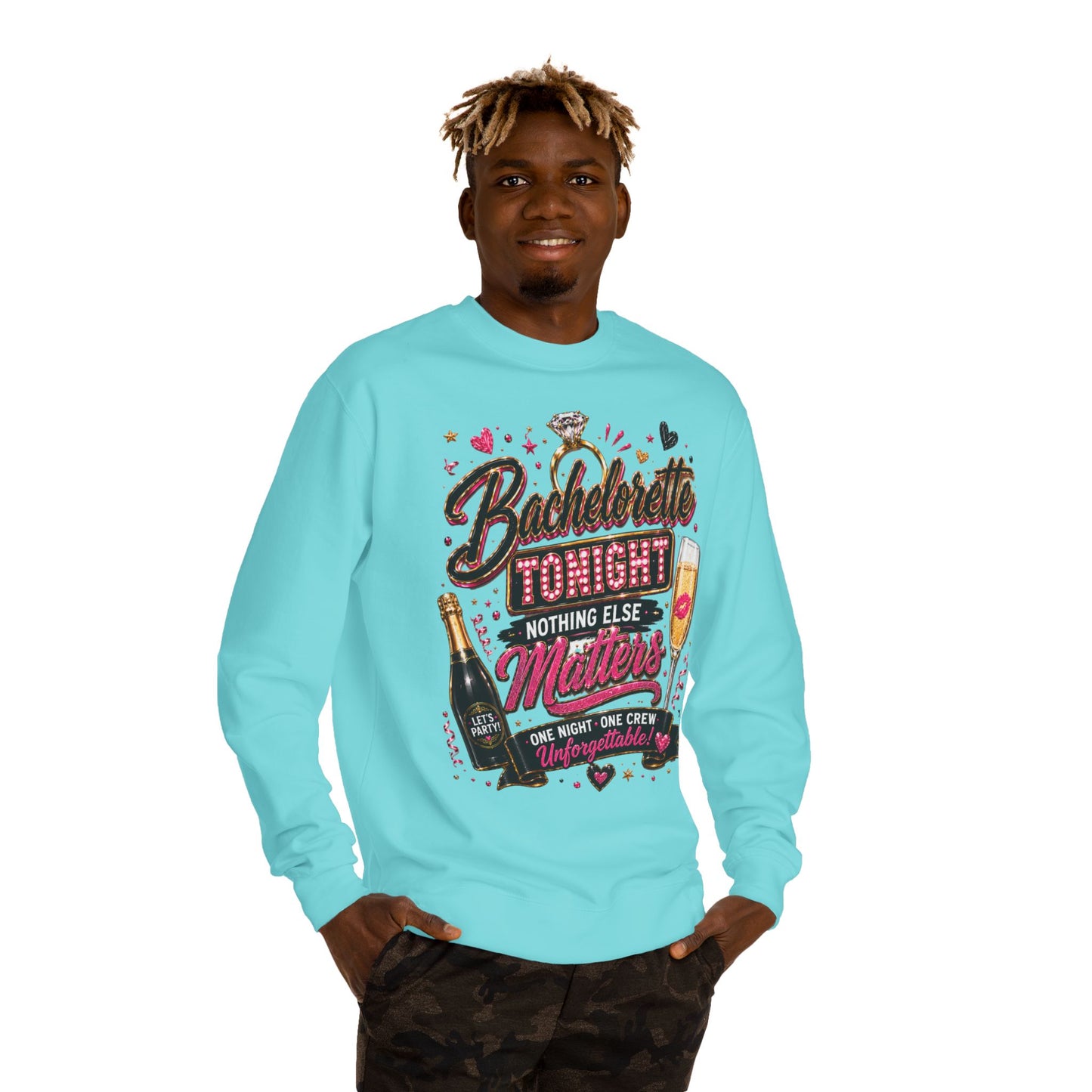 Bachelorette Tonight Sweatshirt — "Nothing Else Matters" Party Crew