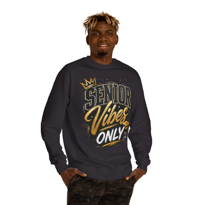 Senior Vibes Only Sweatshirt