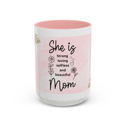 She is Mom Floral Accent Coffee Mug – ‘She is strong, loving, selfless and beautiful’ Gift for Mother’s Day