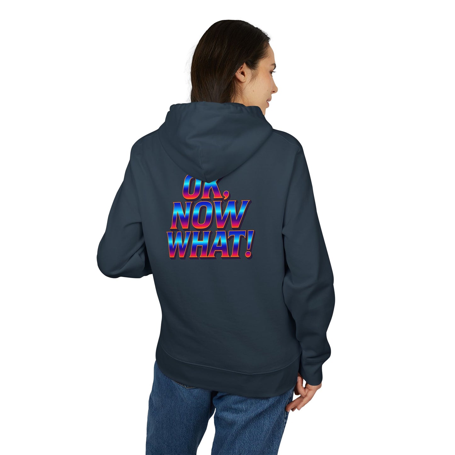 OK. Now What! Hoodie — Retro 3D Text Graphic Pullover